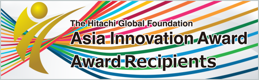 The Hitachi Global Foundation Asia Innovation Award, Award Recipients